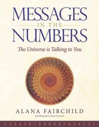 Cover image for Messages in the Numbers: The Universe Is Talking to You