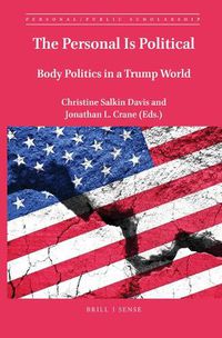 Cover image for The Personal Is Political: Body Politics in a Trump World