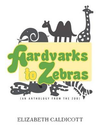 Aardvarks to Zebras: (An Anthology of Zoological Verse)