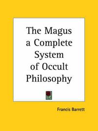 Cover image for The Magus a Complete System of Occult Philosophy (1801)