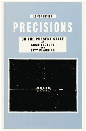 Cover image for Precisions on the Present State of Architecture and City Planning