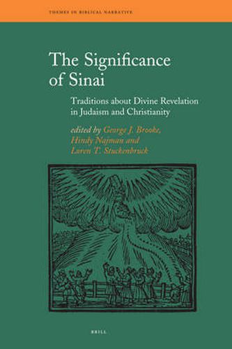 Cover image for The Significance of Sinai: Traditions about Sinai and Divine Revelation in Judaism and Christianity