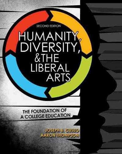 Cover image for Humanity, Diversity, and The Liberal Arts: The Foundation of a College Education