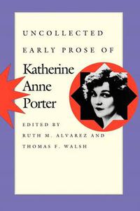 Cover image for Uncollected Early Prose of Katherine Anne Porter