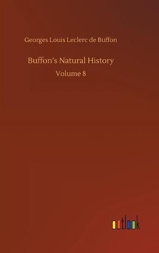 Cover image for Buffon's Natural History: Volume 8