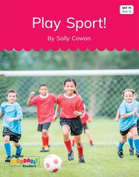 Cover image for Play Sport! (Set 11, Book 10)