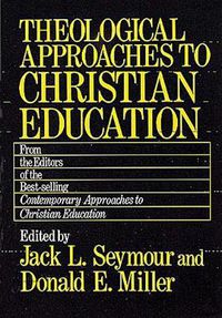 Cover image for Theological Approaches to Christian Education