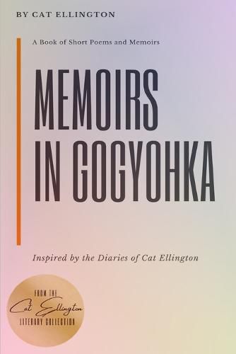 Cover image for Memoirs in Gogyohka: A Book of Short Poems and Memoirs