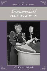 Cover image for More than Petticoats: Remarkable Florida Women