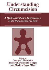 Cover image for Understanding Circumcision: A Multi-Disciplinary Approach to a Multi-Dimensional Problem