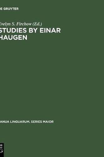 Studies by Einar Haugen: Presented on the Occasion of his 65th Birthday, April 19, 1971