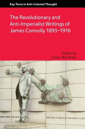 Cover image for The Revolutionary and Anti-Imperialist Writings of James Connolly 1893-1916