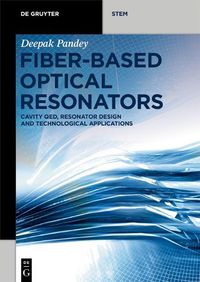 Cover image for Fiber-Based Optical Resonators: Cavity QED, Resonator Design and Technological Applications