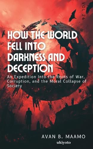 Cover image for How the World Fell Into Darkness and Deception (Edition1)