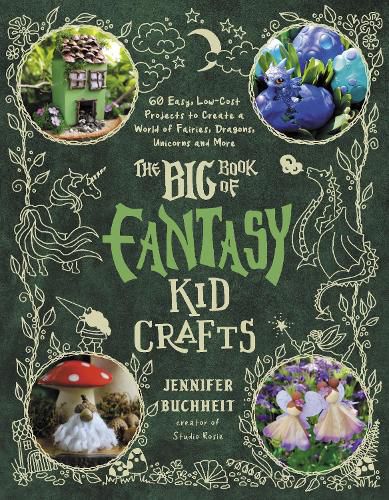 Cover image for The Big Book of Fantasy Kid Crafts