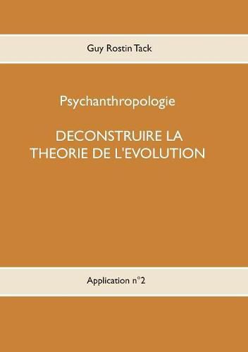 Cover image for Deconstruire la theorie de l'evolution