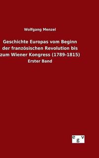 Cover image for Geschichte Europas vom Beginn der franzoesischen Revolution bis zum Wiener Kongress (1789-1815)