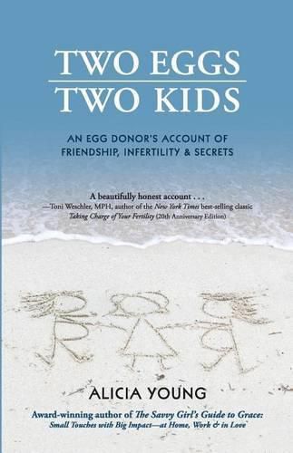 Two Eggs, Two Kids: An egg donor's account of friendship, infertility & secrets