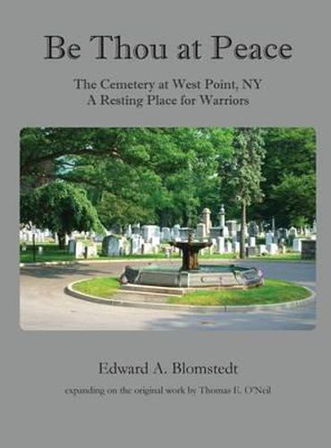 Be Thou at Peace, the Cemetery at West Point, Ny. a Resting Place for Warriors