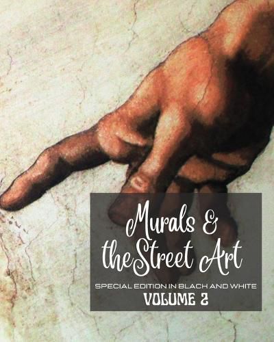 Murals and The Street Art n.2 - Special Edition in Black and White