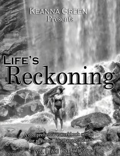 Cover image for Life's Reckoning: A comprehensive workbook series for life management - Volume II- Who loves who?: A comprehensive workbook series for life management
