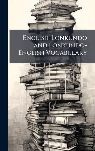 Cover image for English-Lonkundo and Lonkundo-English Vocabulary