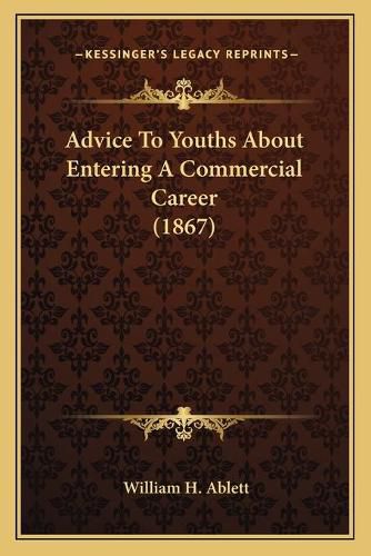 Cover image for Advice to Youths about Entering a Commercial Career (1867)