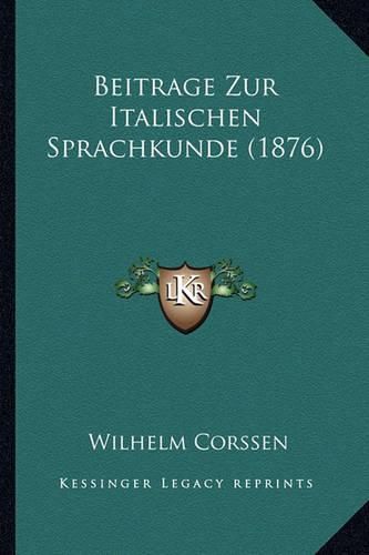 Beitrage Zur Italischen Sprachkunde (1876)