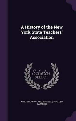 Cover image for A History of the New York State Teachers' Association