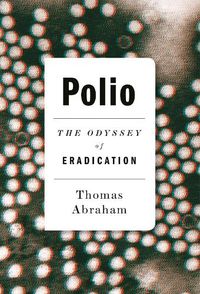 Cover image for Polio: The Odyssey of Eradication