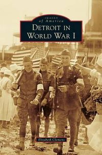 Cover image for Detroit in World War I