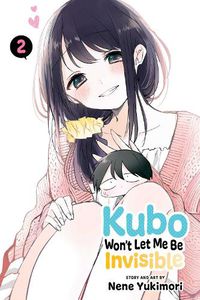 Cover image for Kubo Won't Let Me Be Invisible, Vol. 2