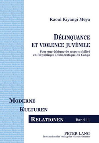 Cover image for Delinquance Et Violence Juvenile: Pour Une Ethique de Responsabilite En Republique Democratique Du Congo