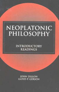 Cover image for Neoplatonic Philosophy: Introductory Readings