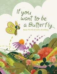 Cover image for If You Want to Be a Butterfly