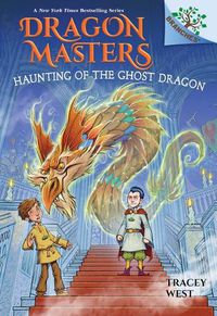 Cover image for Haunting of the Ghost Dragon: A Branches Book (Dragon Masters #27)