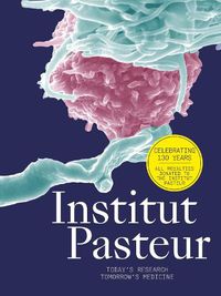 Cover image for Institut Pasteur: The Future of Research and Medicine