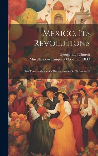 Cover image for Mexico. Its Revolutions