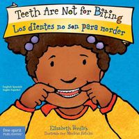 Cover image for Teeth Are Not for Biting / Los Dientes No Son Para Morder