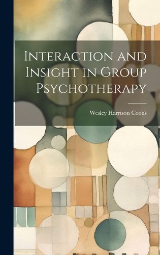 Cover image for Interaction and Insight in Group Psychotherapy