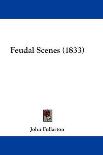 Cover image for Feudal Scenes (1833)