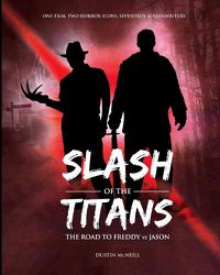 Cover image for Slash of the Titans: The Road to Freddy vs Jason