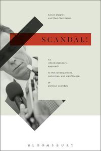 Cover image for Scandal!: An Interdisciplinary Approach to the Consequences, Outcomes, and Significance of Political Scandals
