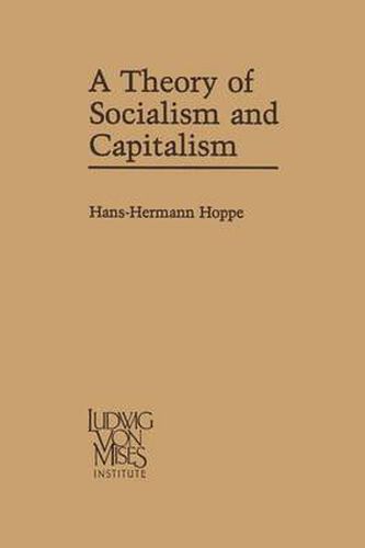 Cover image for A Theory of Socialism and Capitalism: Economics, Politics, and Ethics