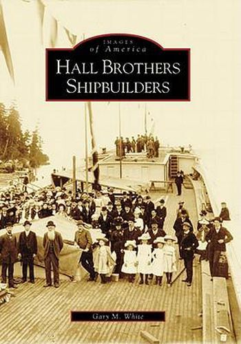 Cover image for Hall Brothers Shipbuilders, Wa