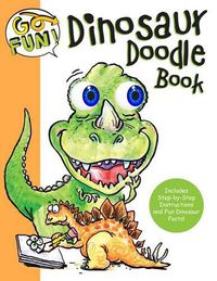 Cover image for Go Fun! Dinosaur Doodle Book