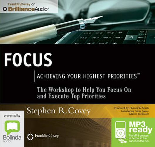 Focus: Achieving Your Highest Priorities