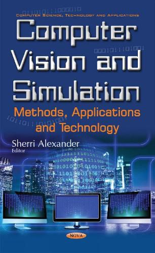 Computer Vision & Simulation: Methods, Applications & Technology