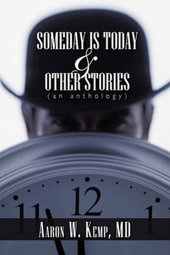 Cover image for Someday is Today and Other Stories: An Anthology