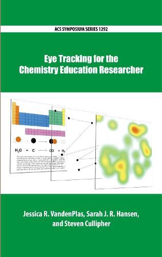 Cover image for Eye Tracking for the Chemistry Education Researcher